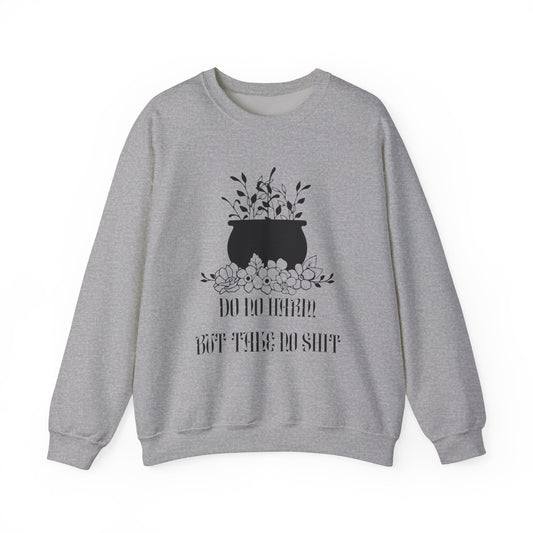 Do No Harm But Take No Shit Unisex Heavy Blend™ Crewneck Sweatshirt - Avalon's Altar