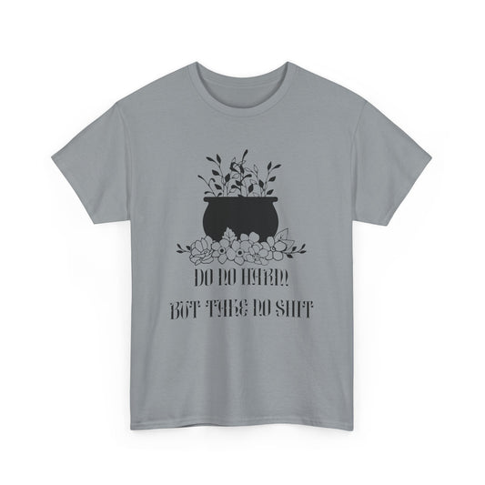 Do No Harm But Take No Shit Unisex Heavy Cotton Tee - Avalon's Altar