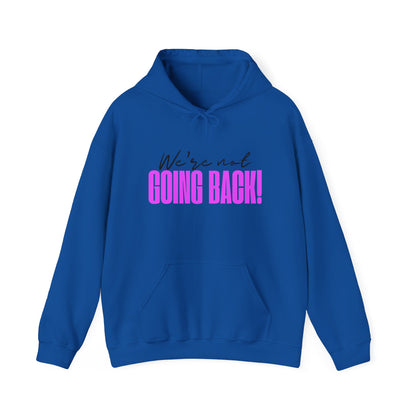 We're not going back! Unisex Heavy Blend™ Hooded Sweatshirt