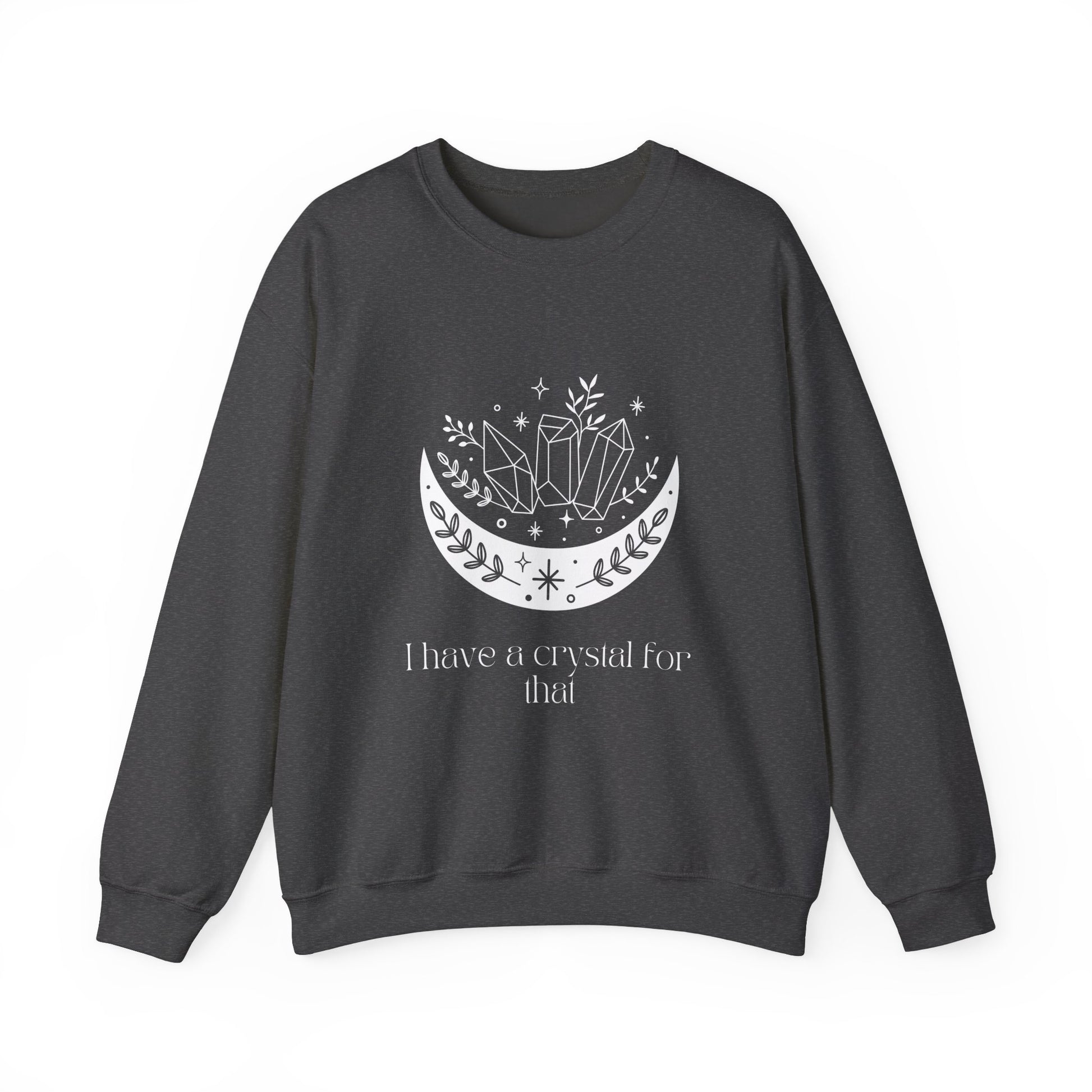 I Have A Crystal For That Unisex Heavy Blend™ Crewneck Sweatshirt - Avalon's Altar