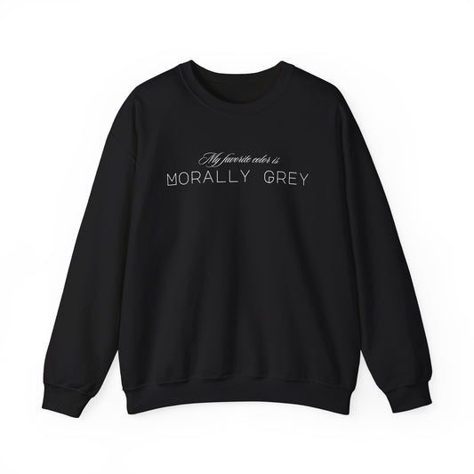 My Favorite Color Is Morally Grey double sided Unisex Heavy Blend™ Crewneck Sweatshirt - Avalon's Altar